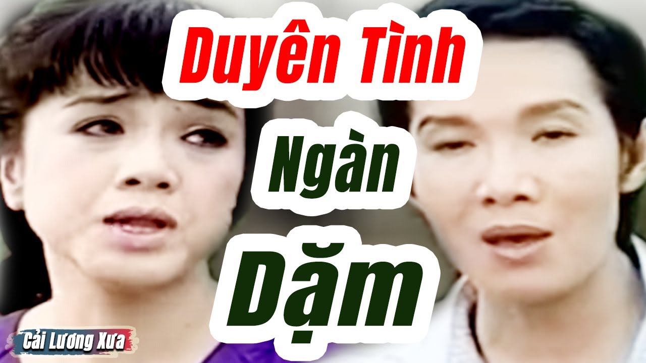 Cải Lương Xưa : Duyên Tình Ngàn Dặm - Vũ Linh Phương Hồng Thủy | Cải Lương Xã Hội Hay Nhất