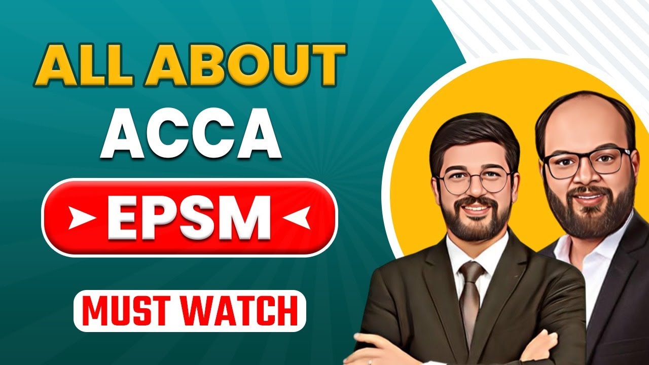 All About ACCA EPSM | Ethics and Professional Skills Module | How to do EPSM ACCA | Complete Details