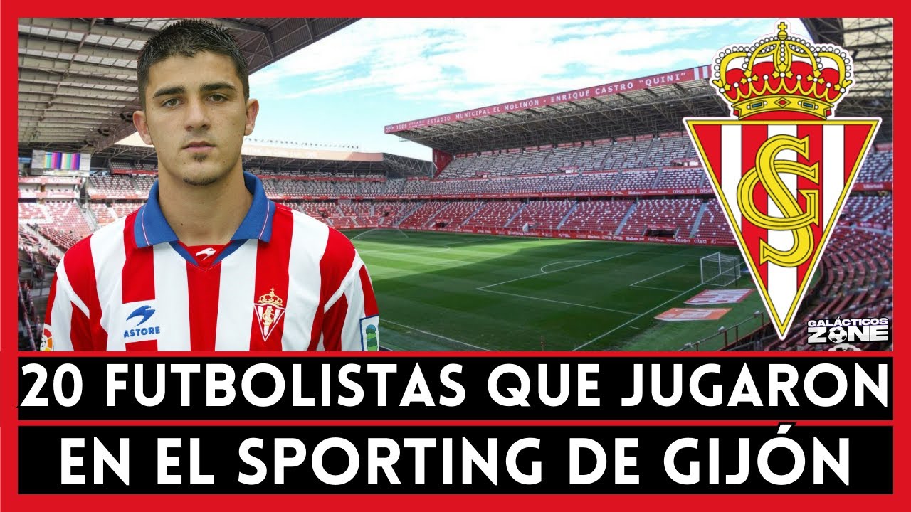 20 de los Mejores Futbolistas que Jugaron en el SPORTING DE GIJÓN