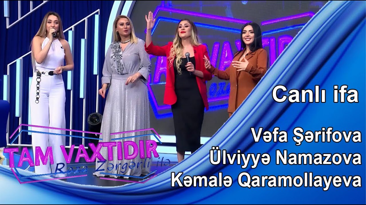 Ulviyye Namazova, Kemale Qaramollayeva, Vefa Serifova Canli ifa
