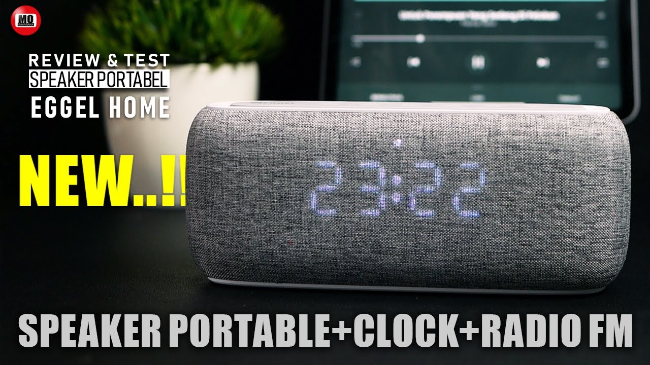 Eggel Home Speaker Bluetooth Portabel + Clock + Radio FM (Review & Test)