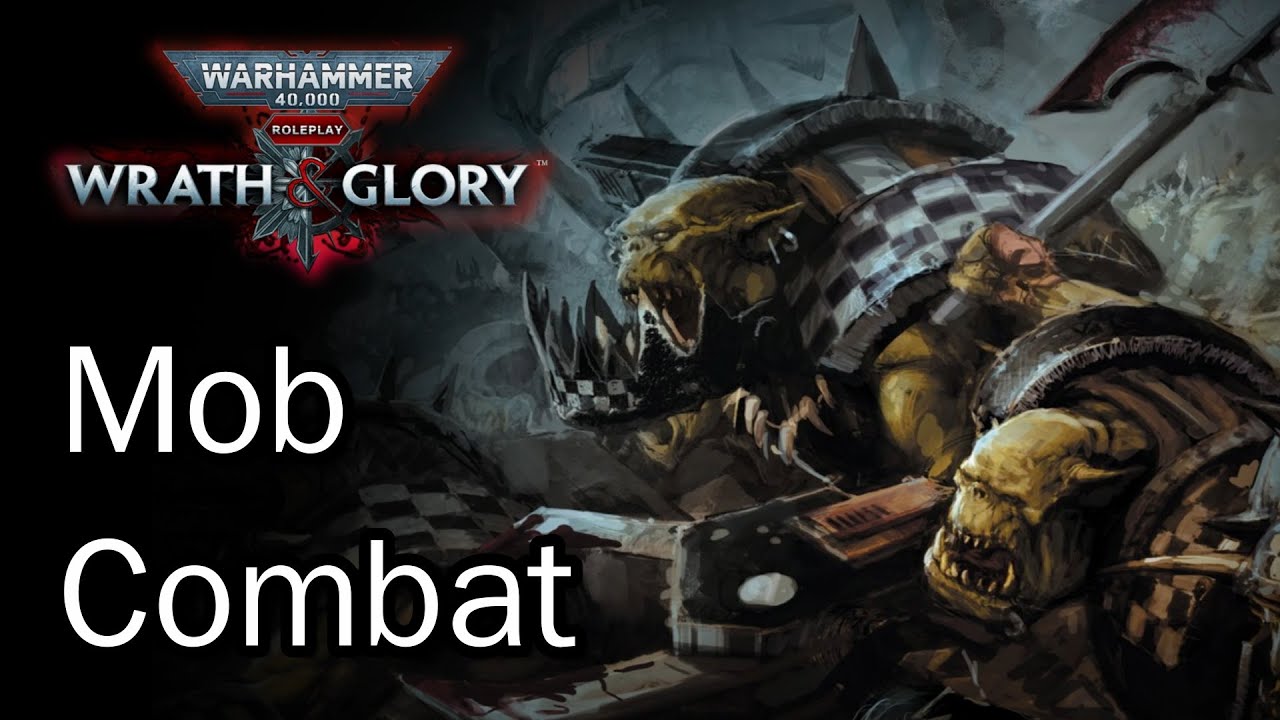 Wrath and Glory - Mob Combat