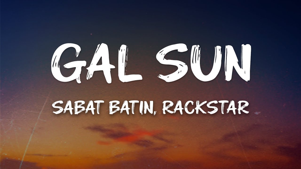Sabat Batin, Rackstar - Gal Sun (Lyrics)