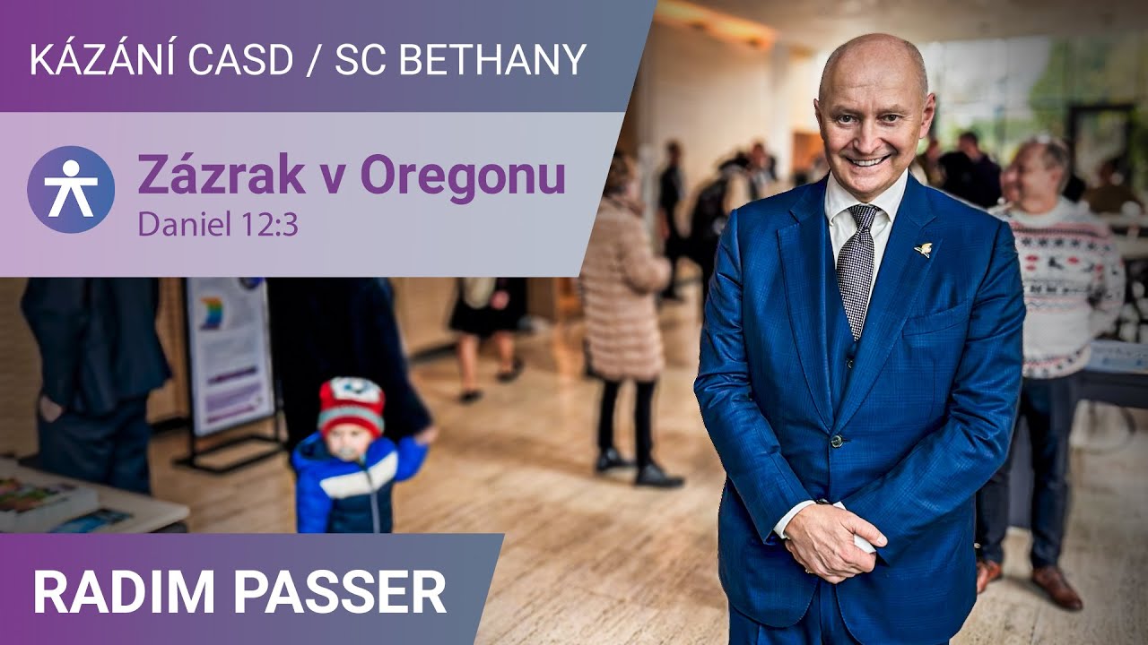 Radim Passer - Zázrak v Oregonu / Kázání v SC Bethany - 7.12.2024