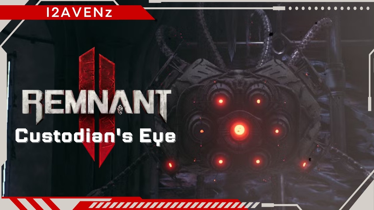 Remnant 2 I The Custodian's Eye