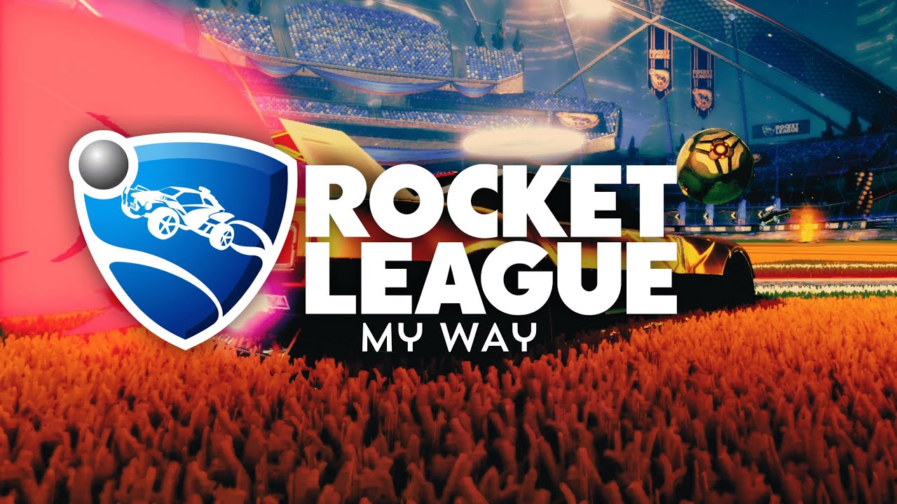 Rocket League: MY WAY