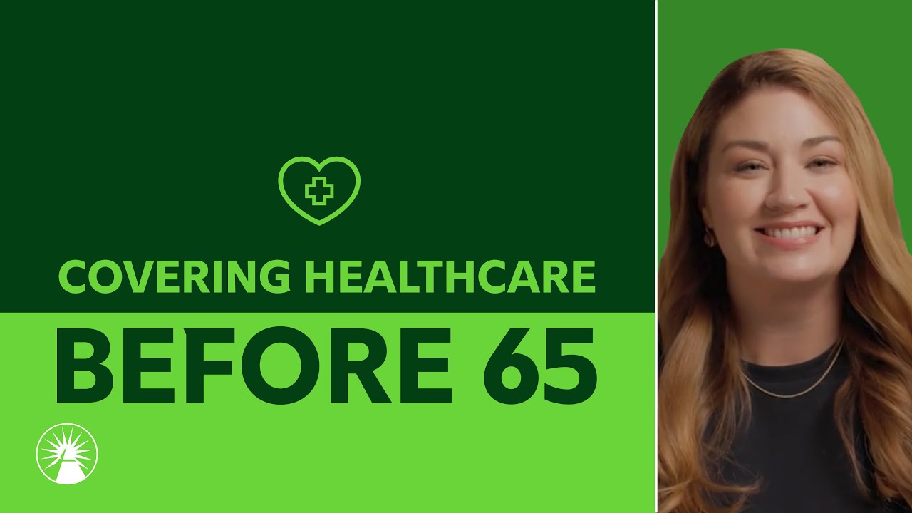 How To Cover Healthcare Before Age 65 | Fidelity Investments