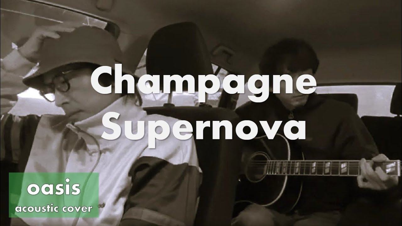 Champagne Supernova - Oasis (cover)