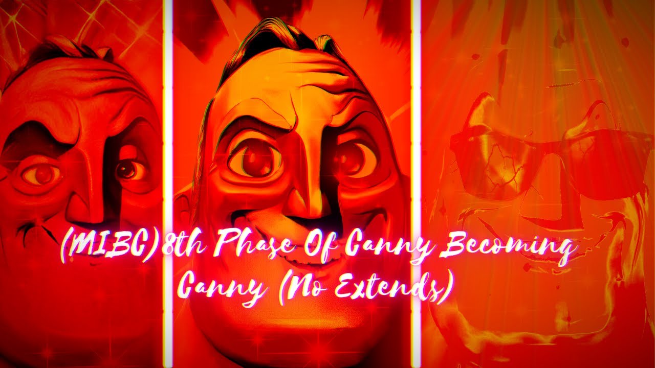 (MIBC) Mr Incredible Becoming Canny But It's The 8th Phase Of Canny (No Extended..)