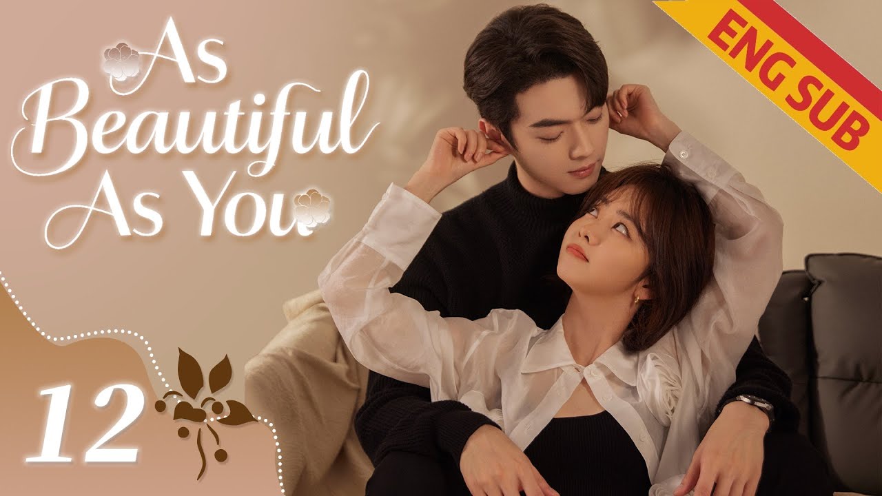 [Romance] As Beautiful As You EP12 | Starring: Tan Songyun, Xu Kai | ENG SUB