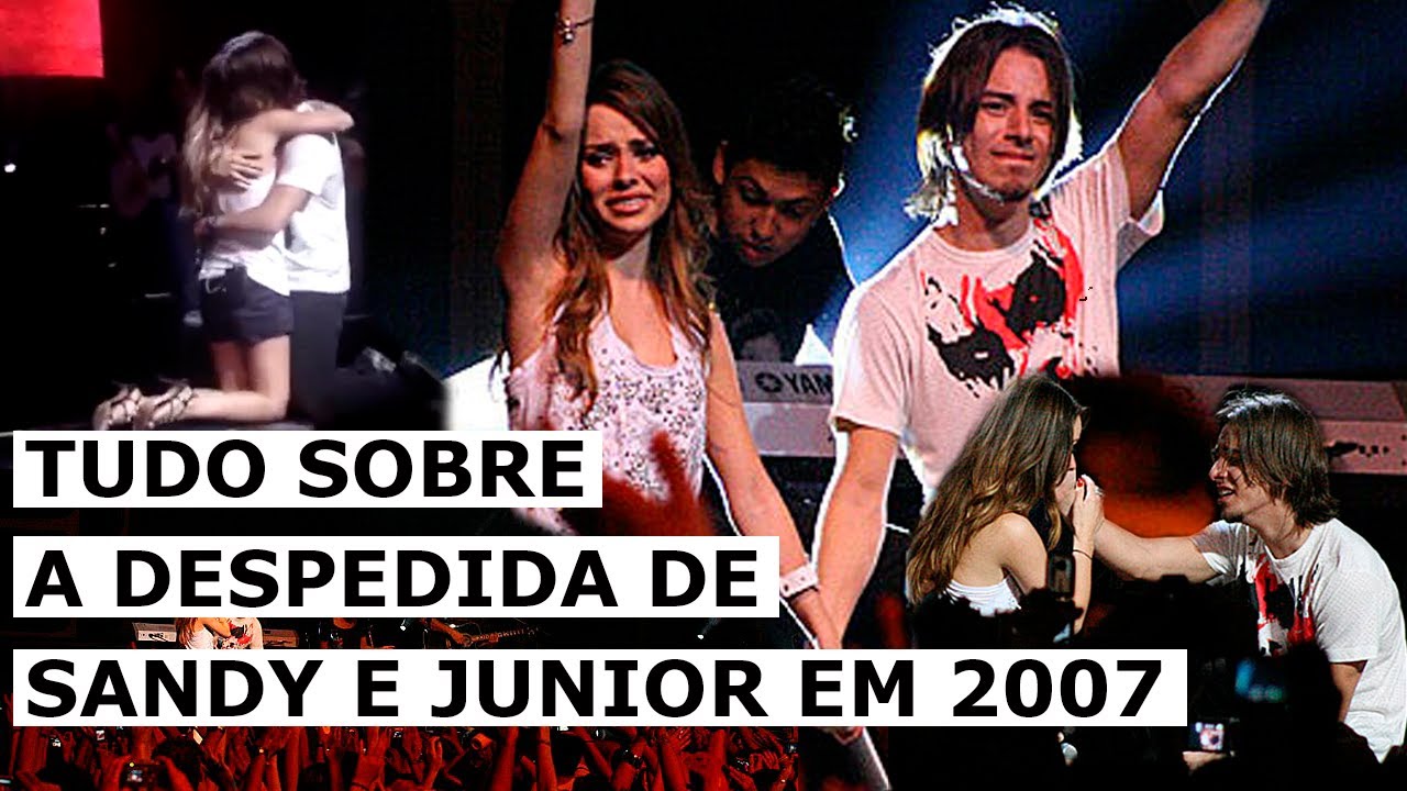 DESPEDIDA DE SANDY E JUNIOR: ÚLTIMO SHOW EM 2007