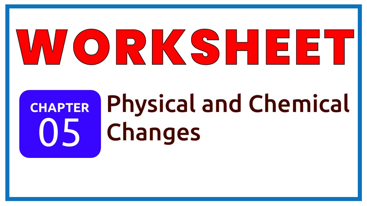 Work sheet chapter 5 | Physical and chemical changes | New Oxford Secondary Science 7 | Ptb science