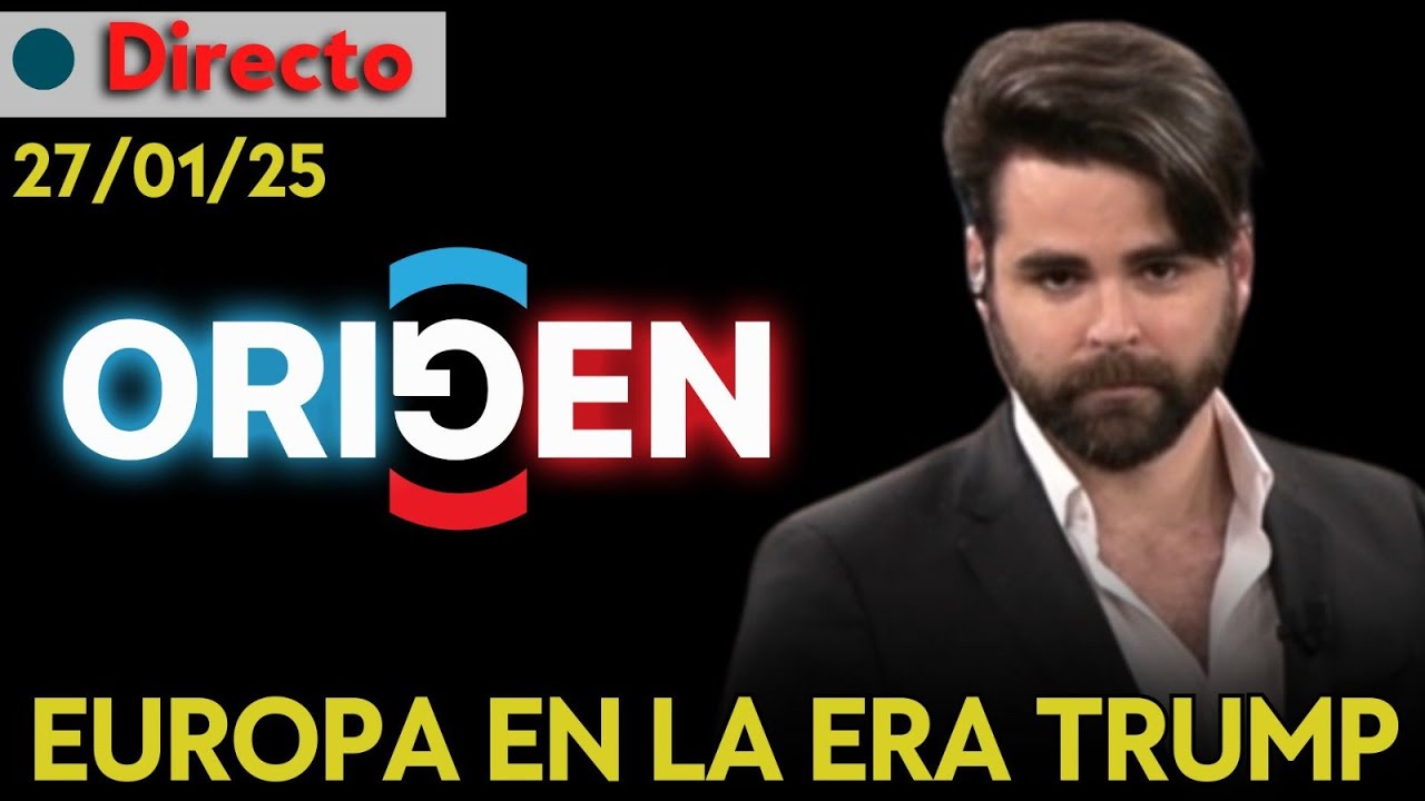 DIRECTO | El porvenir de Europa con Trump. ORIGEN CON RUBÉN GISBERT