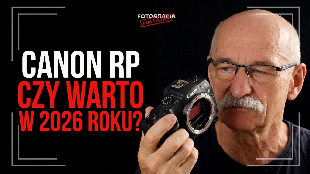 🚩 Czy warto Canon RP w 2026 roku - pełna klatka za 3000 zł - Fotografia jest Fajna