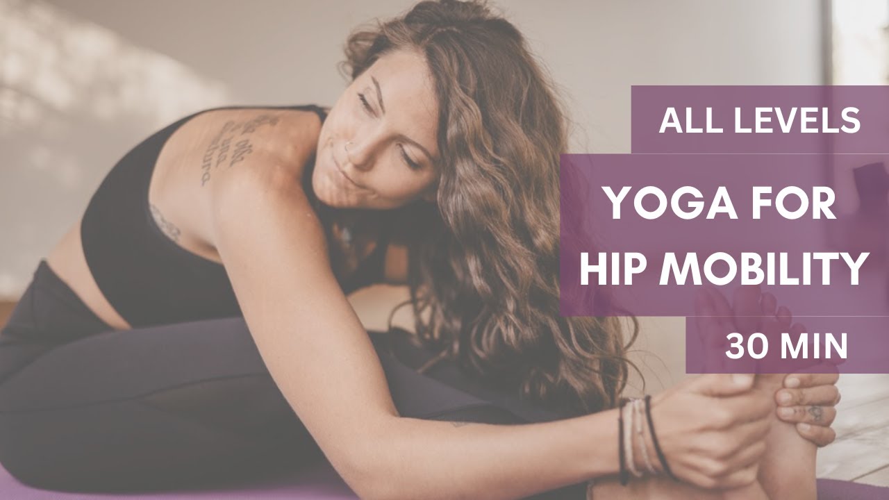 30 MIN Yoga for Hip Mobility ┃all levels