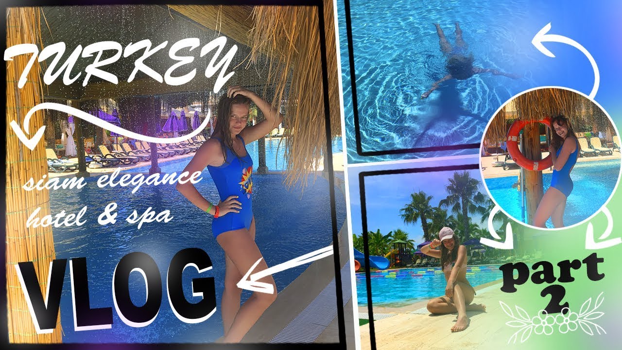 VLOG: ТУРЦИЯ // Siam Elegance Hotels & Spa
