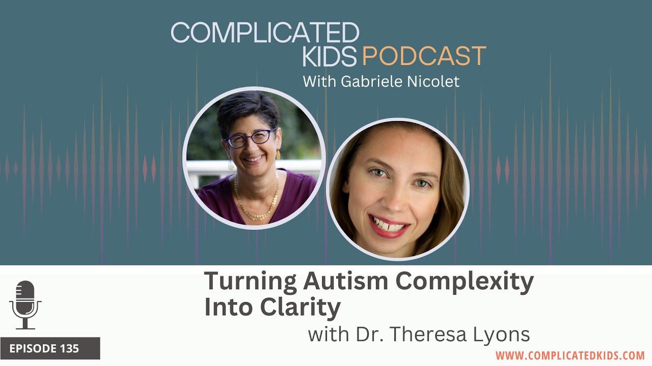 Turning Autism Complexity Into Clarity with Theresa Lyons