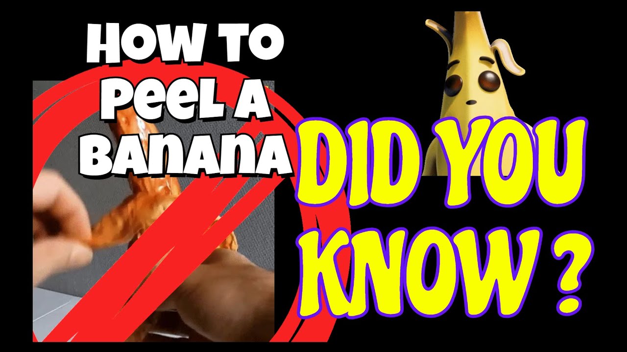 How to peel a Banana