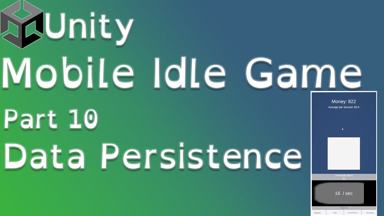 Unity Mobile Idle Game Tutorial Part 10: Data Persistence