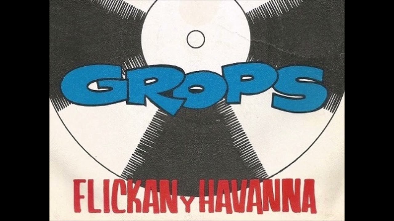Grops - Flickan y Havanna