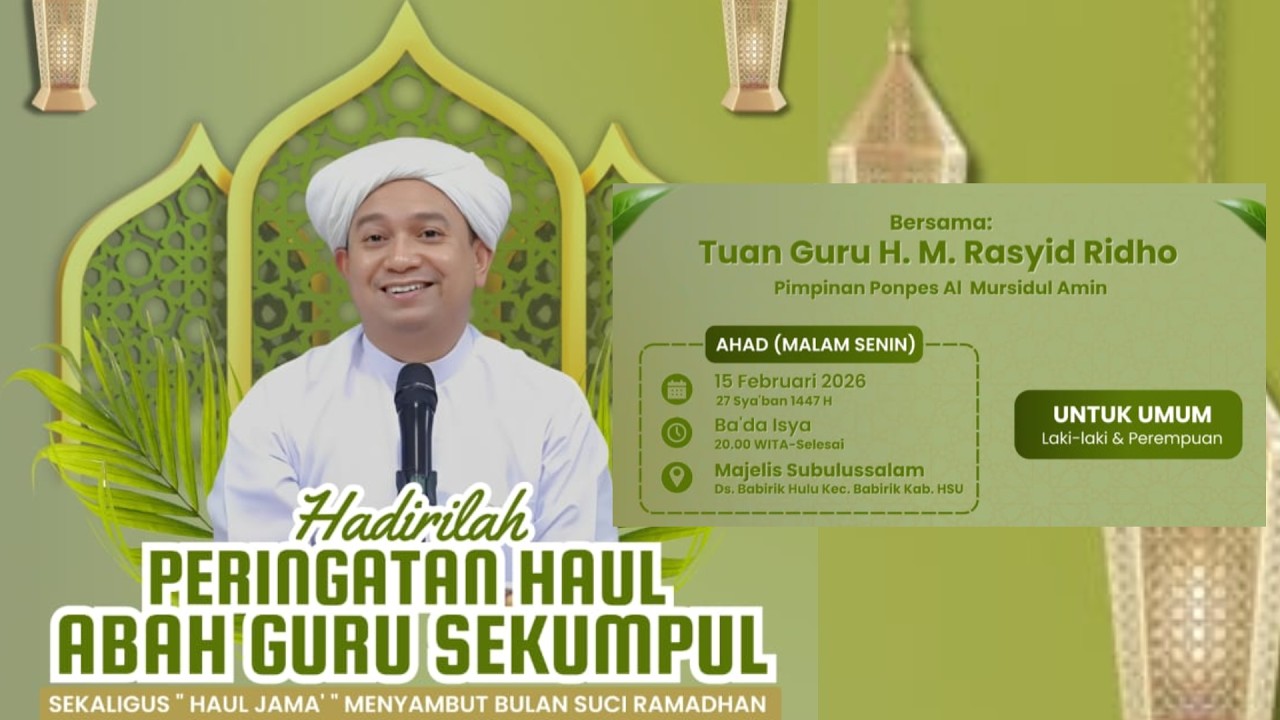 🔴[ LIVE ] Peringatan Haul Abah Guru SEKUMPUL & Haul Jama_Bersama GURU RASYID RIDHO_Desa BABIRIK HULU
