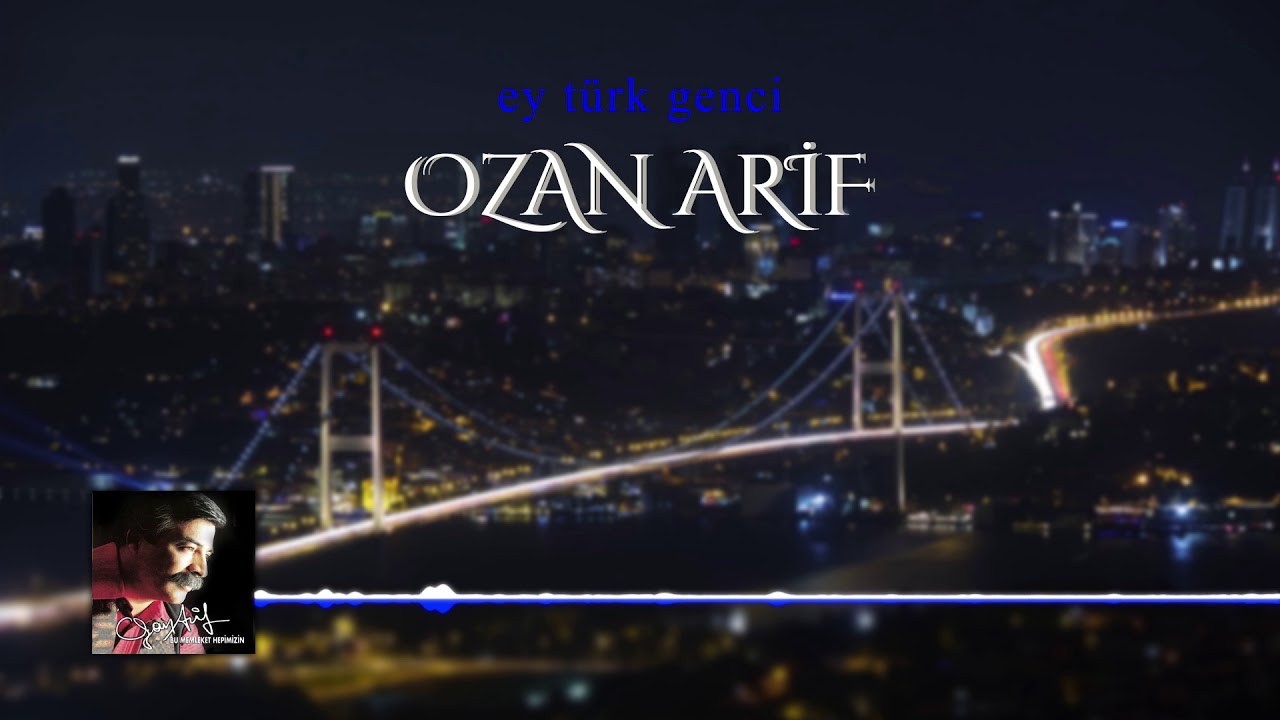 Ozan Arif - Ey Türk Genci