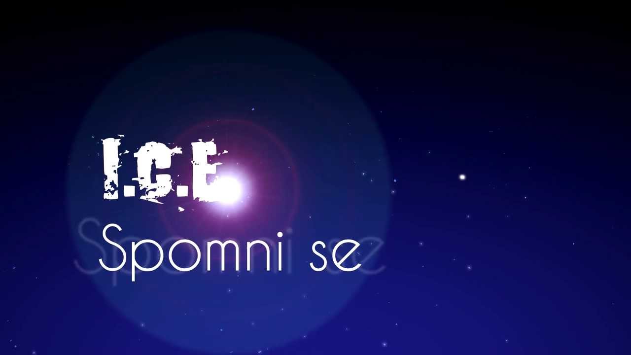 I.C.E. - Spomni Se (Official Lyric Video)