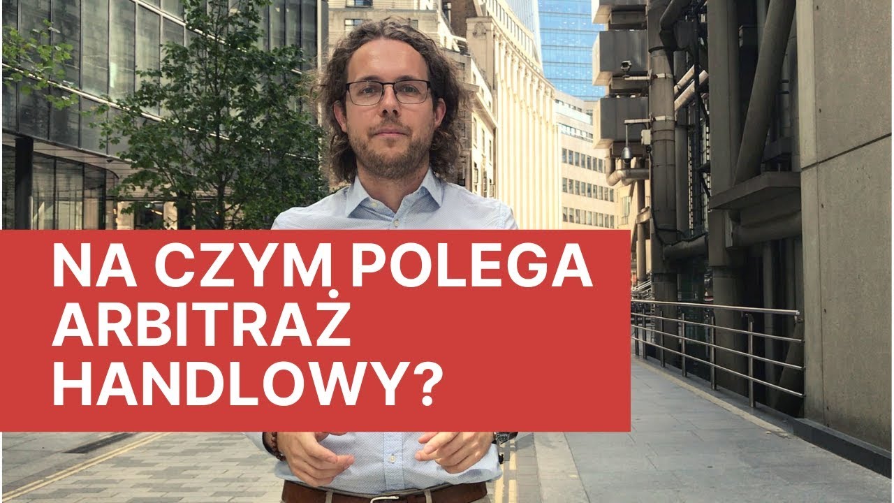 Na czym polega arbitraż handlowy? | Arbitraż TV #01