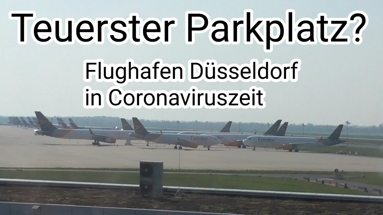Teuerster Parkplatz? Flughafen Düsseldorf (DUS) in Coronavirus-Zeit am 28 03 2020