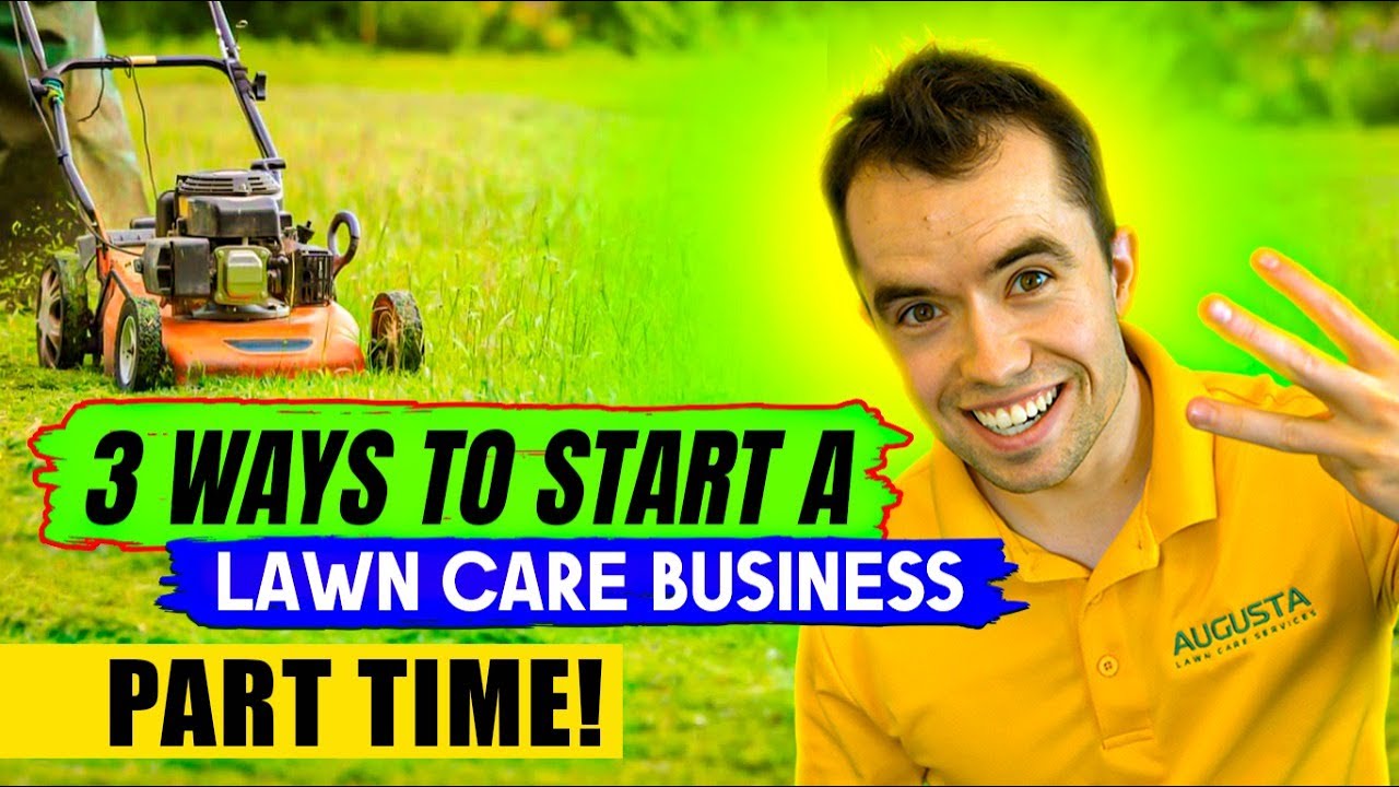 3 Ways to Start a Lawn Care Business PART TIME!