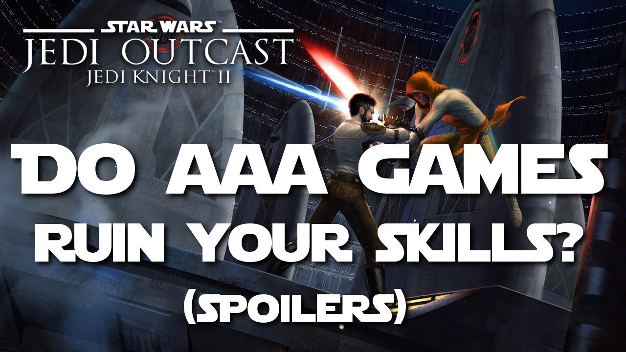 Do some AAA games ruin your skills? Contains Jedi Knight II Spoilers
