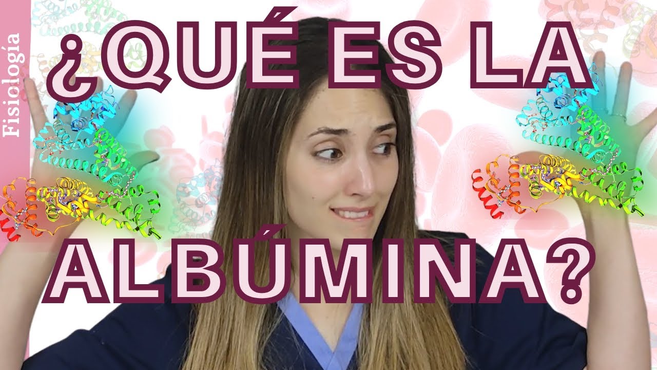 ¿Qué es la ALBÚMINA y por qué es TAN IMPORTANTE?