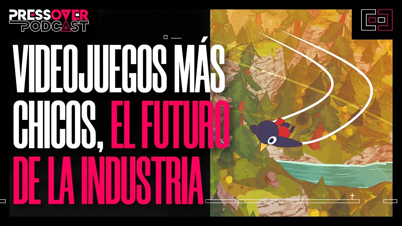Videojuegos m&aacute;s CHICOS, el futuro de la industria - Press Over Podcast