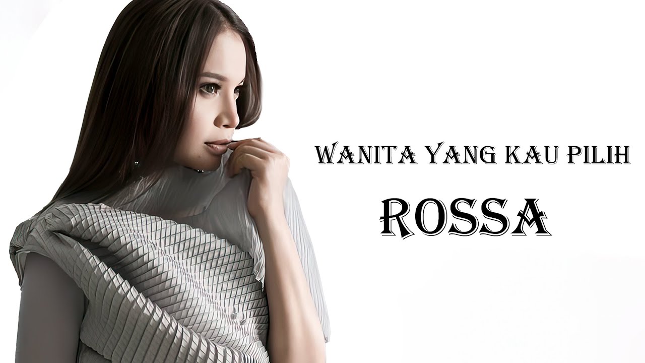 Wanita Yang Kau Pilih - Rossa (Lyrics)