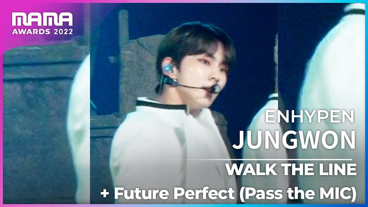[Plus Cam] JUNGWON (정원)│ENHYPEN(엔하이픈) - WALK THE LINE+Future Perfect (Pass the MIC)│@2022 MAMA
