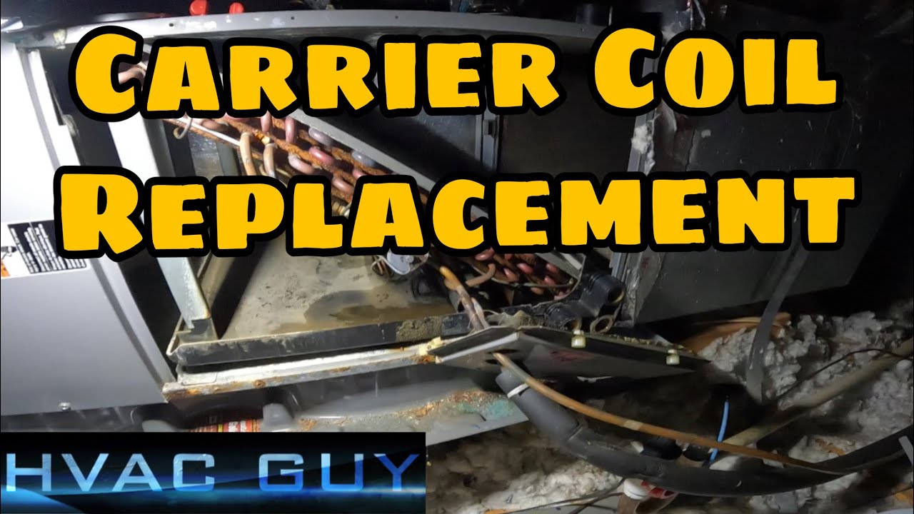 Carrier Evaporator Coil Replacement