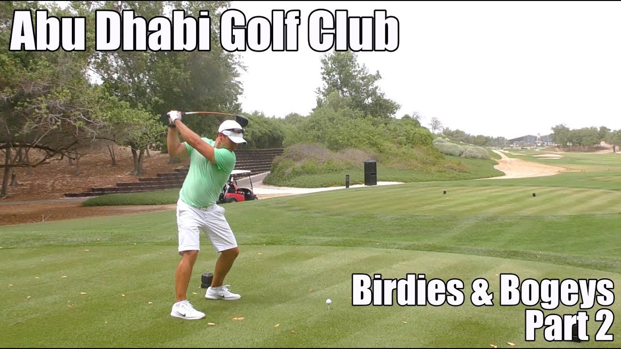 Abu Dhabi Golf Club | Birdies & Bogeys Part 2