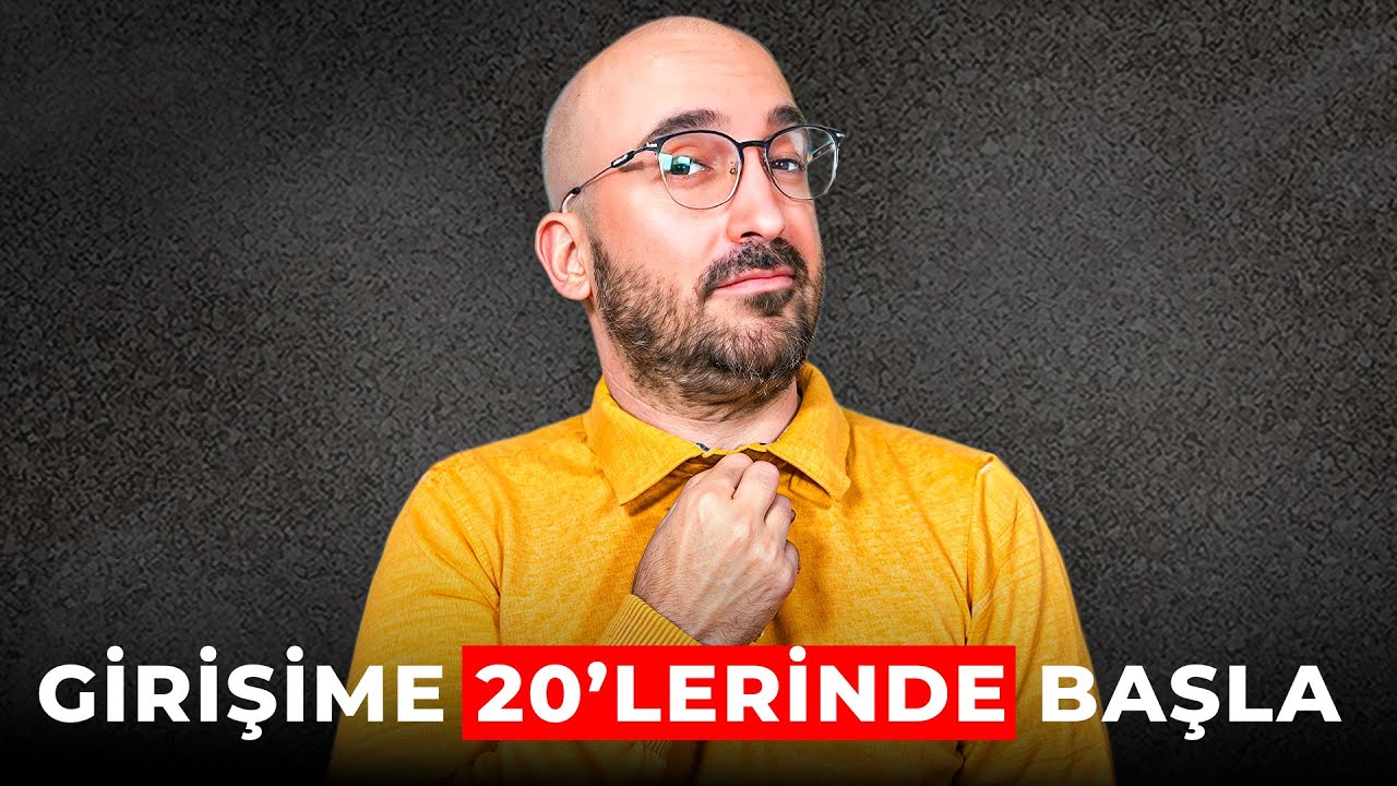 20’li Yaşlarımda İş Kurmadım… Aynı Hataya Düşme.