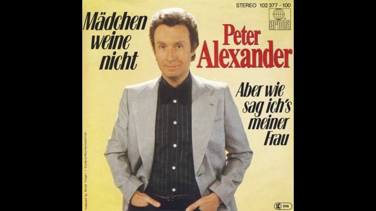 Peter Alexander - Mädchen weine nicht