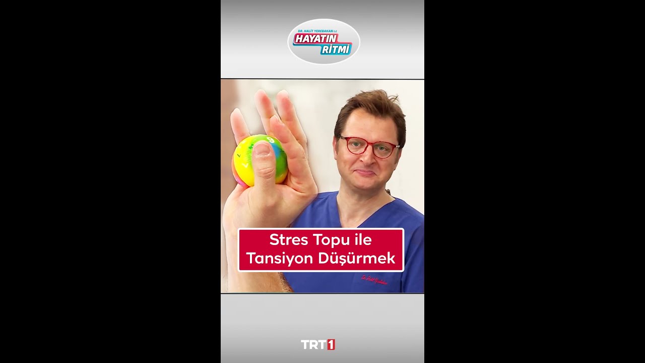 Stres Topu ile Tansiyon Nasıl D&uuml;ş&uuml;r&uuml;l&uuml;r? - Hayatın Ritmi 243. B&ouml;l&uuml;m