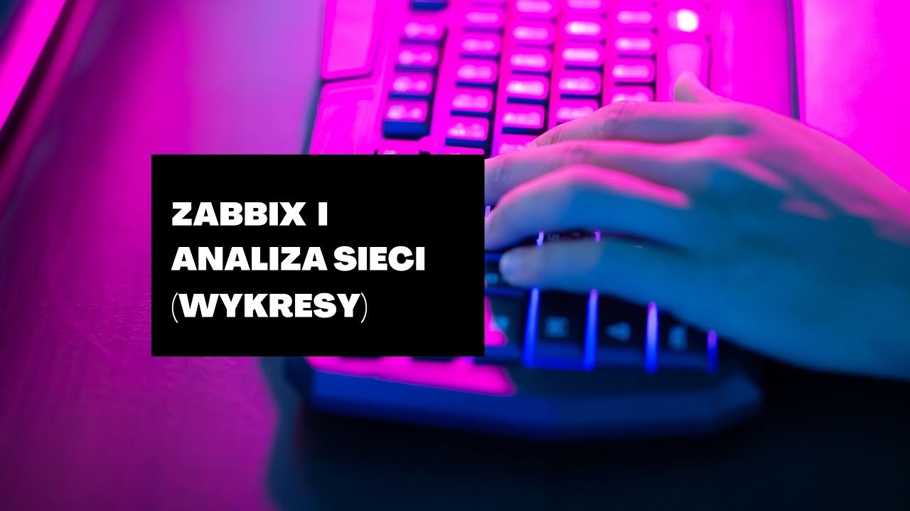 Monitorowanie Sieci i Analiza wykres&oacute;w w Zabbixie