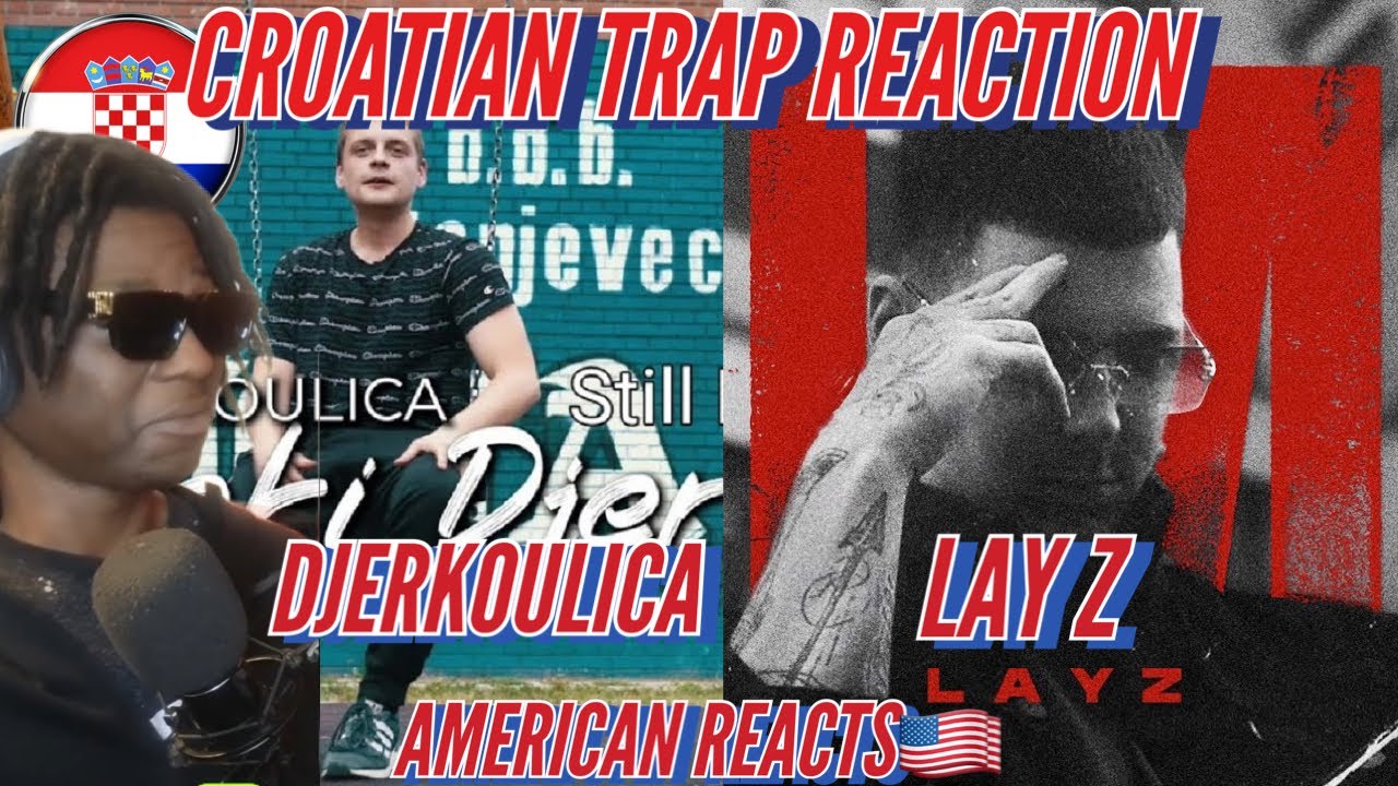 AMERICAN REACTS TO CROATIAN TRAP! Ft. Layz - Pimp & Djerkoulica - Djeki Djer Bebo, Peki, Bore Balboa