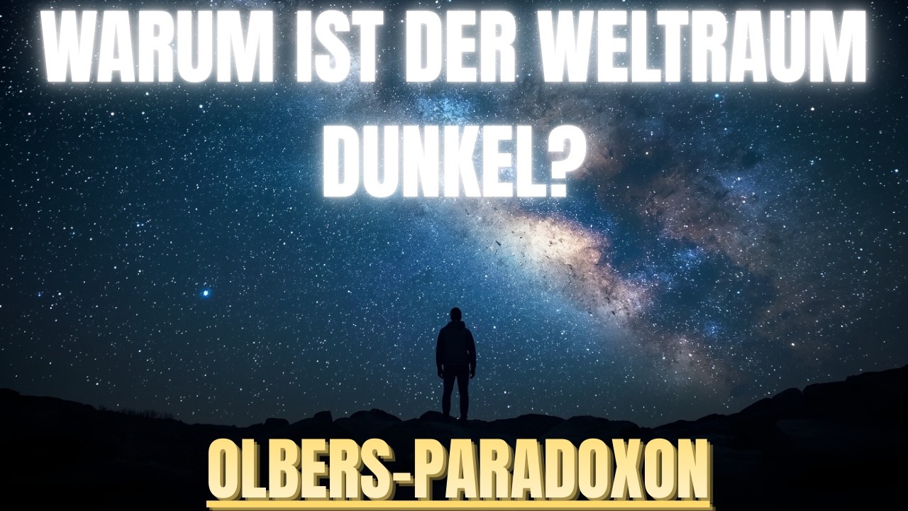 WARUM IST DER WELTRAUM DUNKEL? DER BEWEIS FUER DEN URKNALL