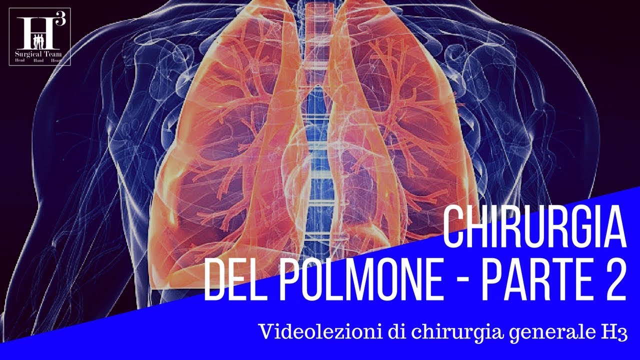 Chirurgia del polmone parte 2 - patologie polmonari chirurgiche