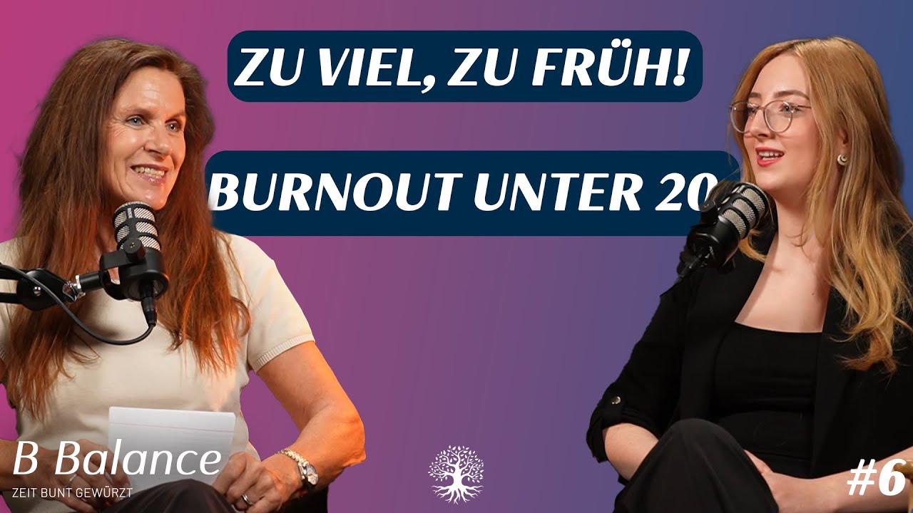Burnout - nur Thema für Unternehmer:innen oder schon in jungen Jahren möglich? | BBalance Podcast #6