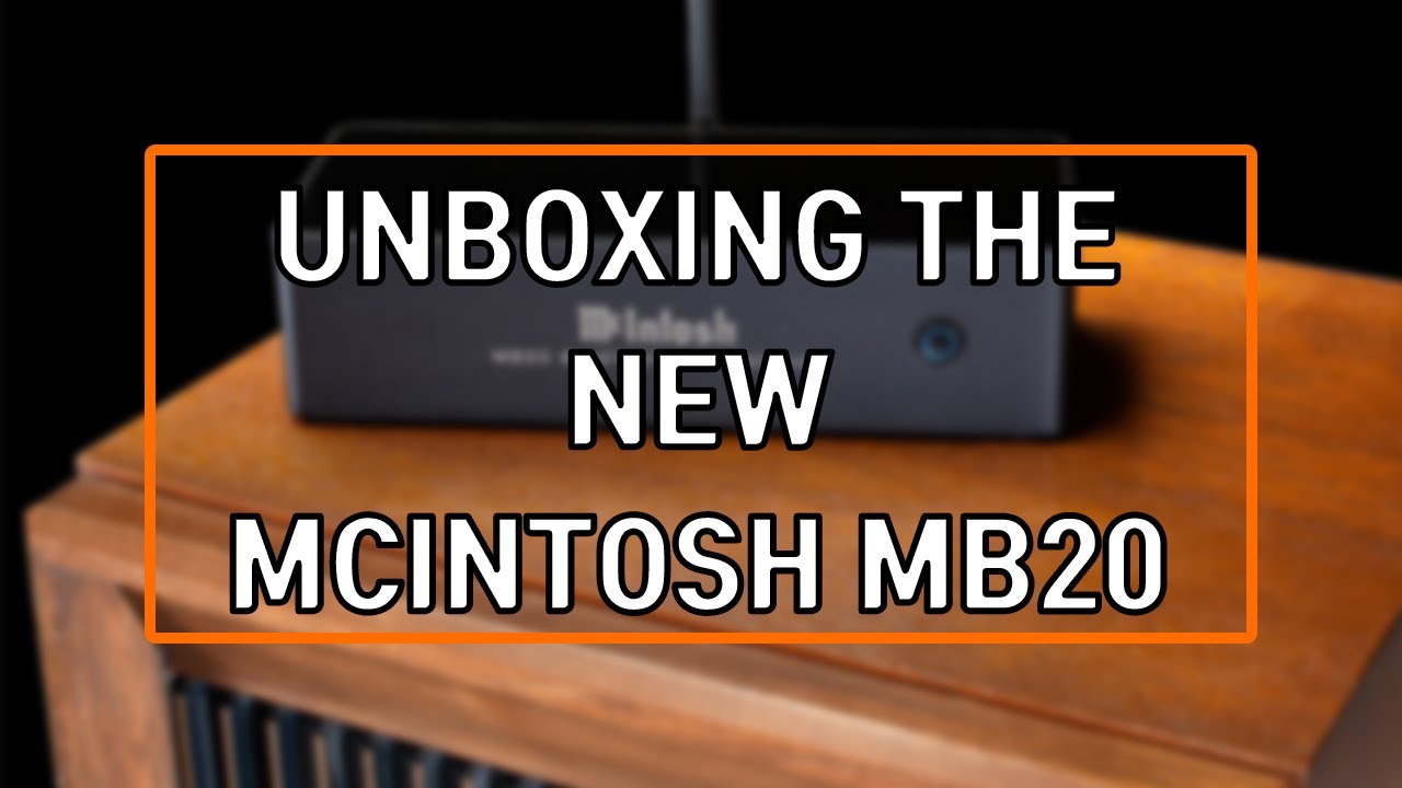 McIntosh MB20 Unboxing
