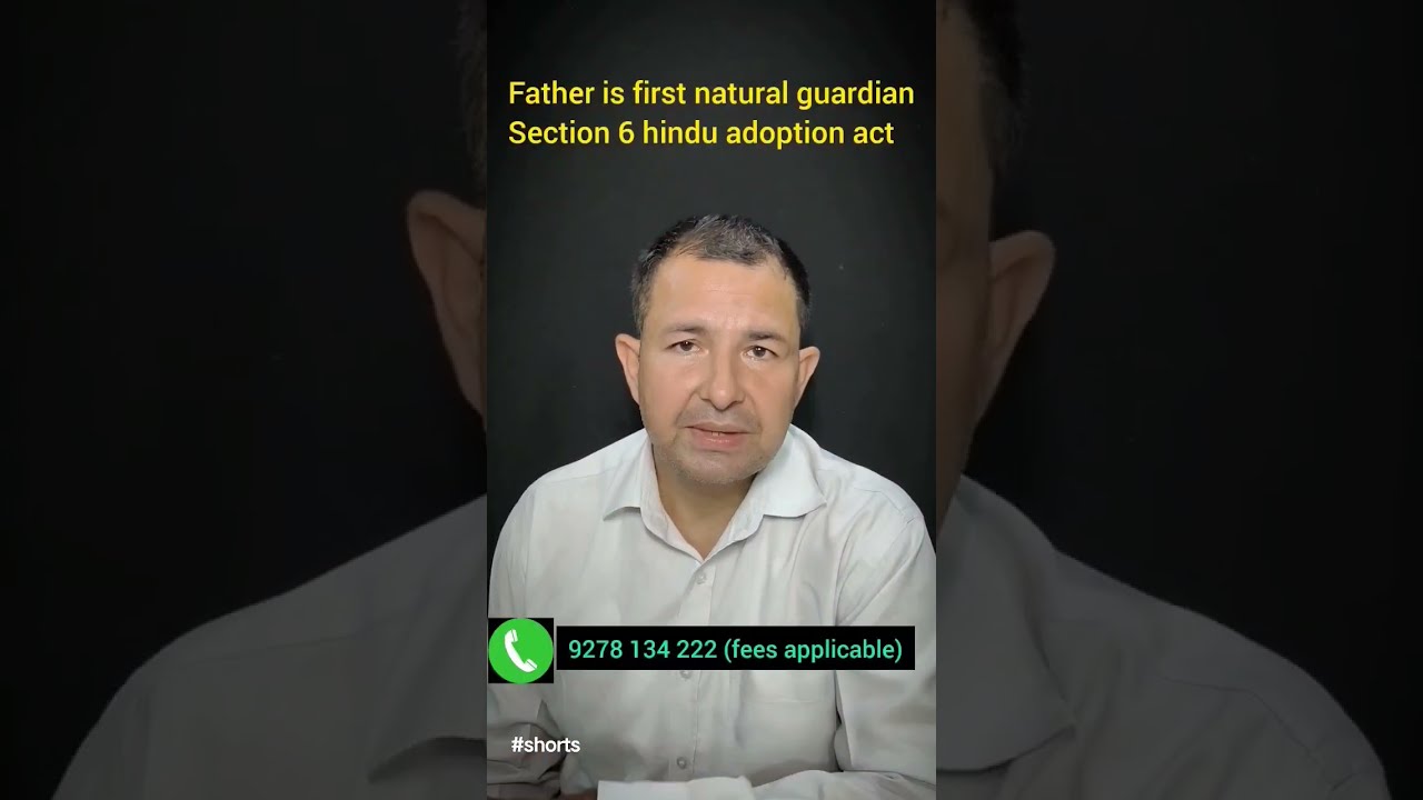 father is first natural guardian| section 6 hindu adoption act | child custody rights hindi