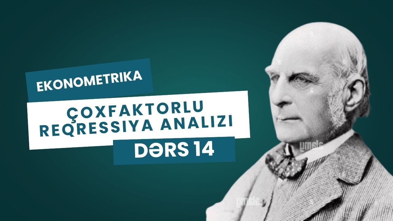 Ekonometrika - Dərs 14 (Çoxfaktorlu xətti reqressiya - Modelin qurulması)