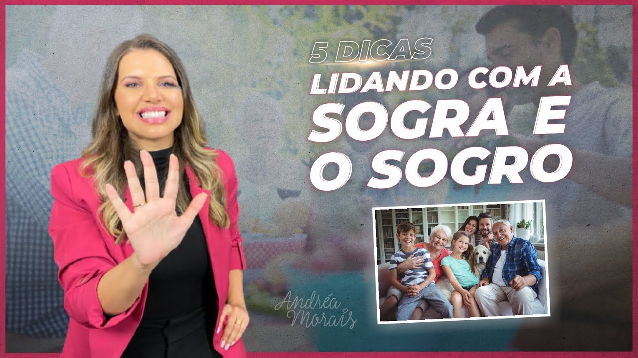 5 DICAS PARA TER UM BOM RELACIONAMENTO COM SEUS SOGROS | Andréa Fernanda Morais