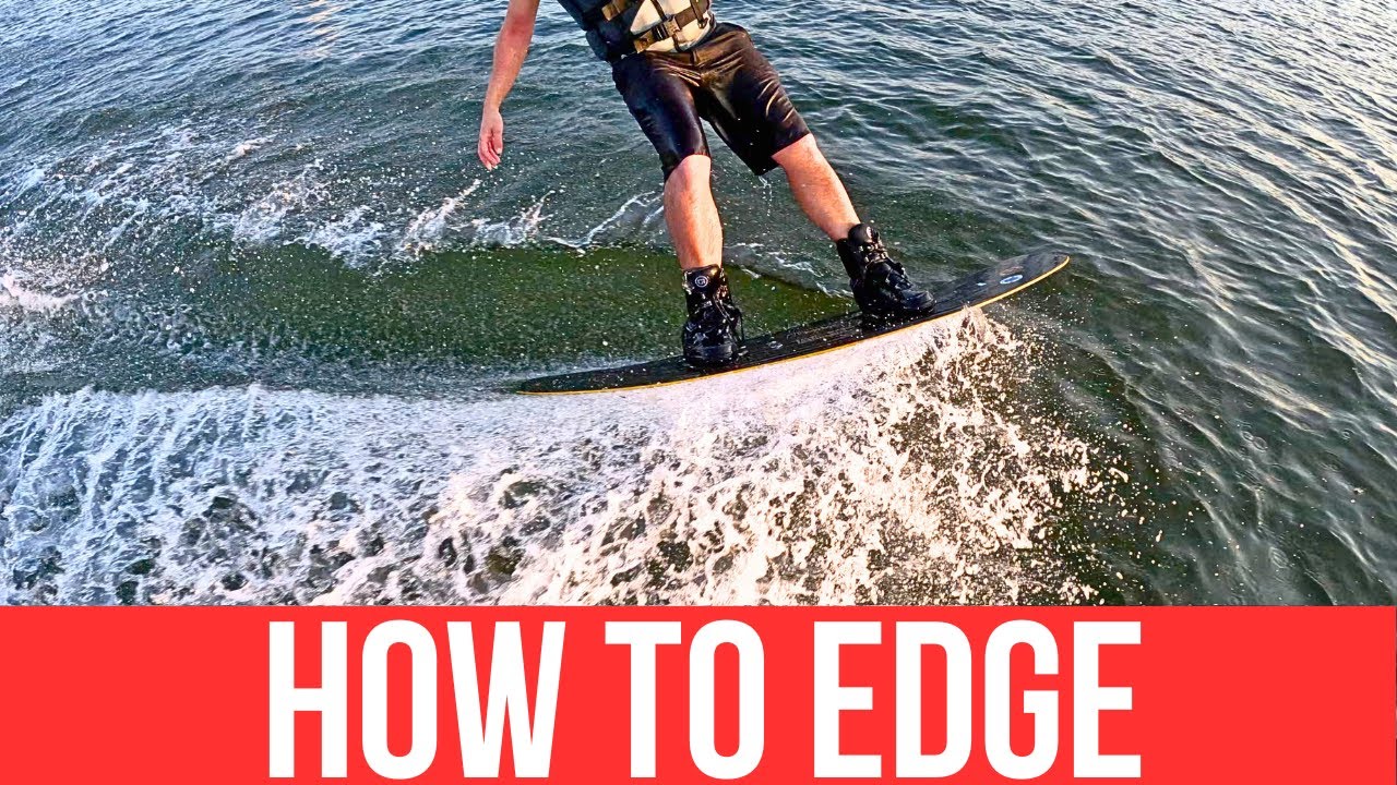 How to Edge on a Wakeboard: Tips and Tricks for Beginners